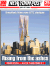 New York Post Front Page - Nine World Trade Center site designs are presented by seven teams of architects at New York City's World Financial Center on December 18, 2002.